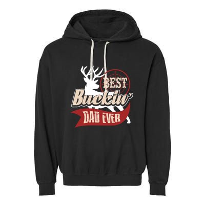 Best Buckin Dad Ever Hunting Gift Fathers Day Gift Idea Gift Garment-Dyed Fleece Hoodie