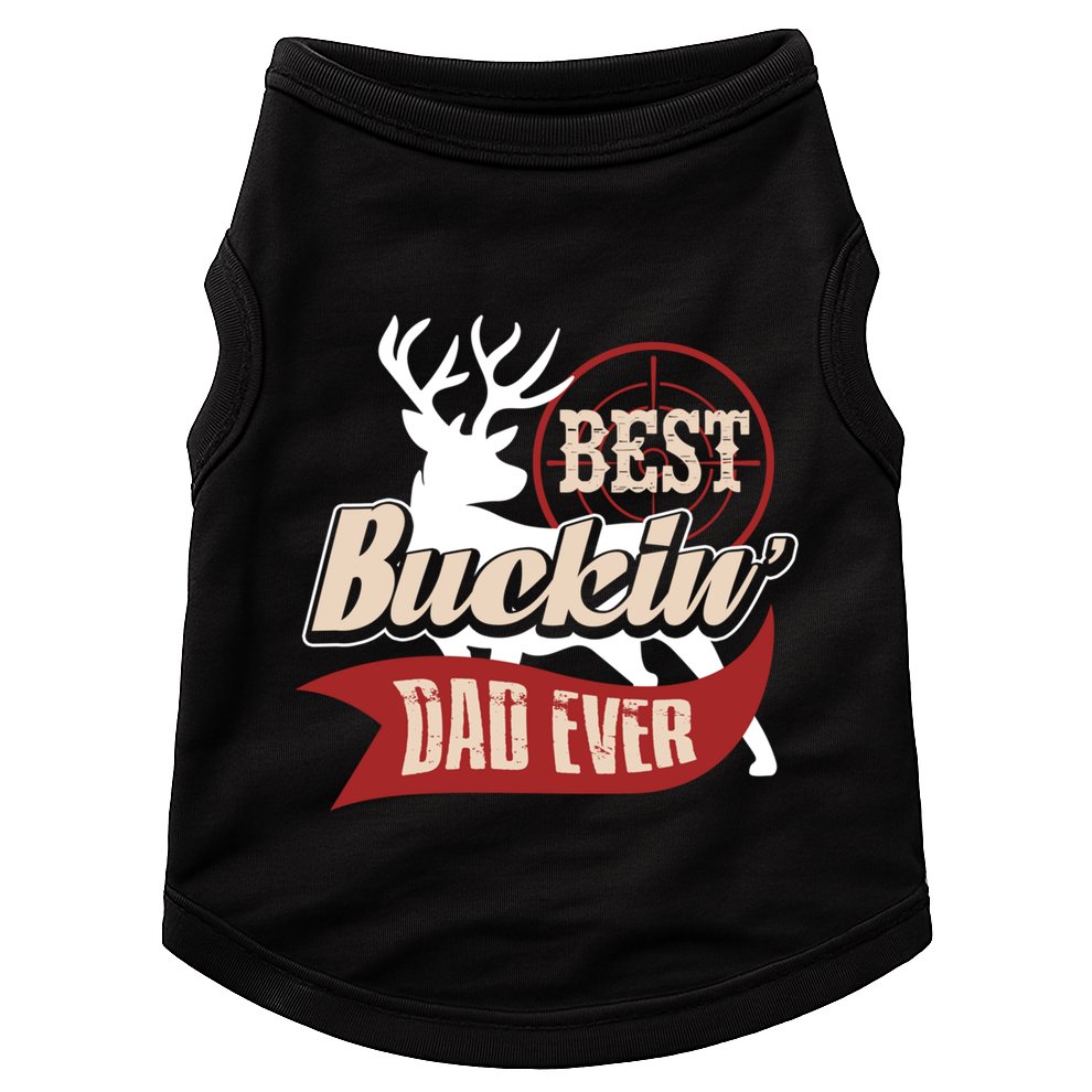 Best Buckin Dad Ever Hunting Gift Fathers Day Gift Idea Gift Doggie Tank