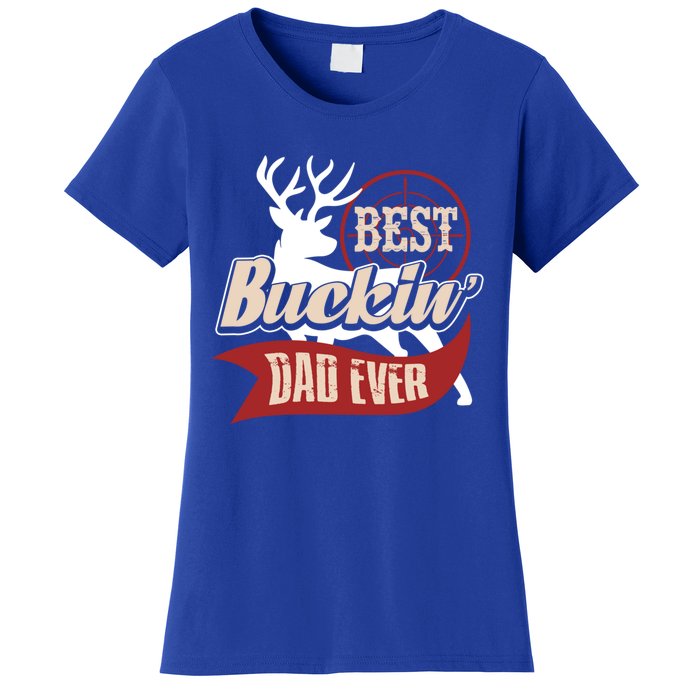 Best Buckin Dad Ever Hunting Gift Fathers Day Gift Idea Gift Women's T-Shirt