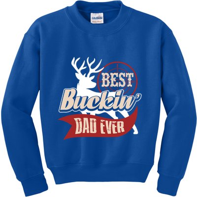 Best Buckin Dad Ever Hunting Gift Fathers Day Gift Idea Gift Kids Sweatshirt