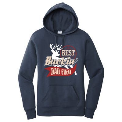 Best Buckin Dad Ever Hunting Gift Fathers Day Gift Idea Gift Women's Pullover Hoodie