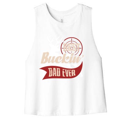 Best Buckin Dad Ever Hunting Gift Fathers Day Gift Idea Gift Women's Racerback Cropped Tank