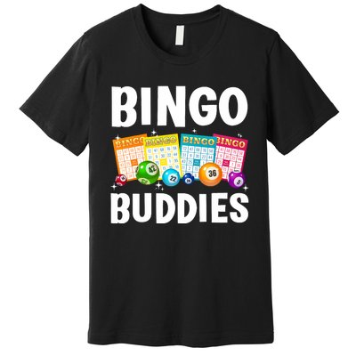 Bingo Buddies Design For Bingo Lover Bingo Player Premium T-Shirt