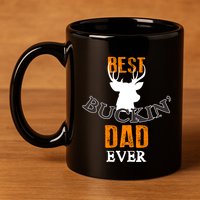 Best Buckin Dad Ever Gift 11oz C Handle Ceramic Mug