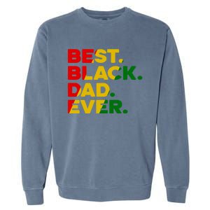 Best Black Dad Ever Gift Garment-Dyed Sweatshirt