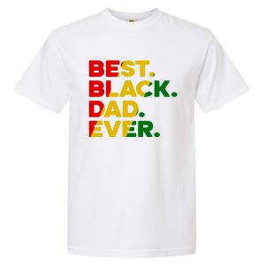 Best Black Dad Ever Gift Garment-Dyed Heavyweight T-Shirt