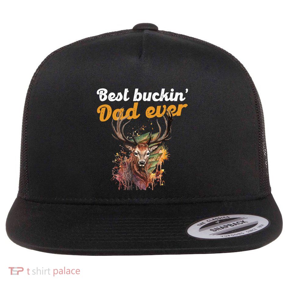 Best Buckin Dad Ever Gift Deer Hunters Gifgift Funny Gift Flatbill Hat