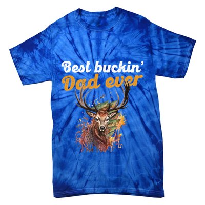 Best Buckin Dad Ever Gift Deer Hunters Gifgift Funny Gift Tie-Dye T-Shirt