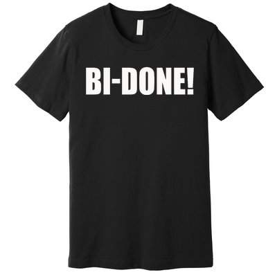 Bidone Biden Done Biden Stops The Presidential Campaign Premium T-Shirt