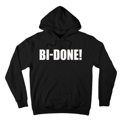 Bidone Biden Done Biden Stops The Presidential Campaign Tall Hoodie