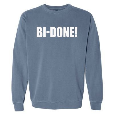 Bidone Biden Done Biden Stops The Presidential Campaign Garment-Dyed Sweatshirt