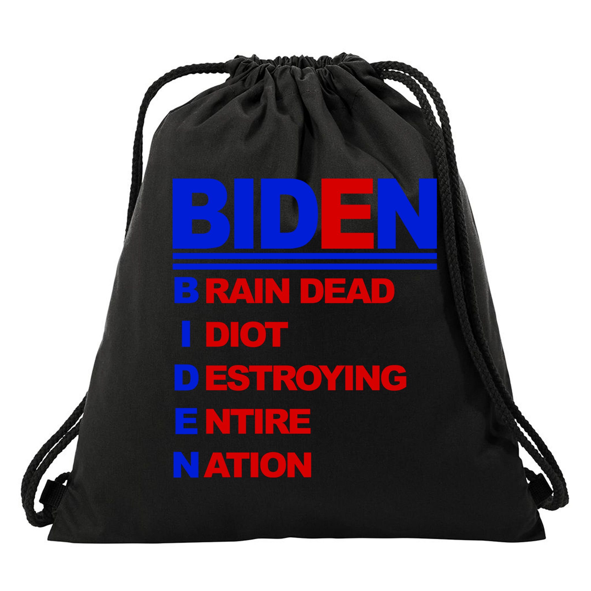 Biden Brain Dead Idiot Destroying Entire Nation Drawstring Bag