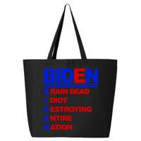 Biden Brain Dead Idiot Destroying Entire Nation 25L Jumbo Tote