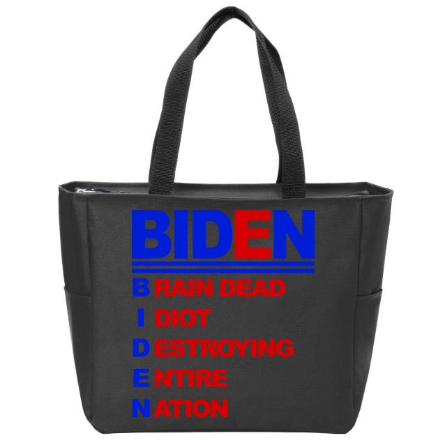 Biden Brain Dead Idiot Destroying Entire Nation Zip Tote Bag