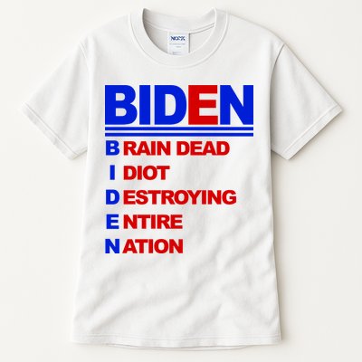 Biden Brain Dead Idiot Destroying Entire Nation Tall T-Shirt