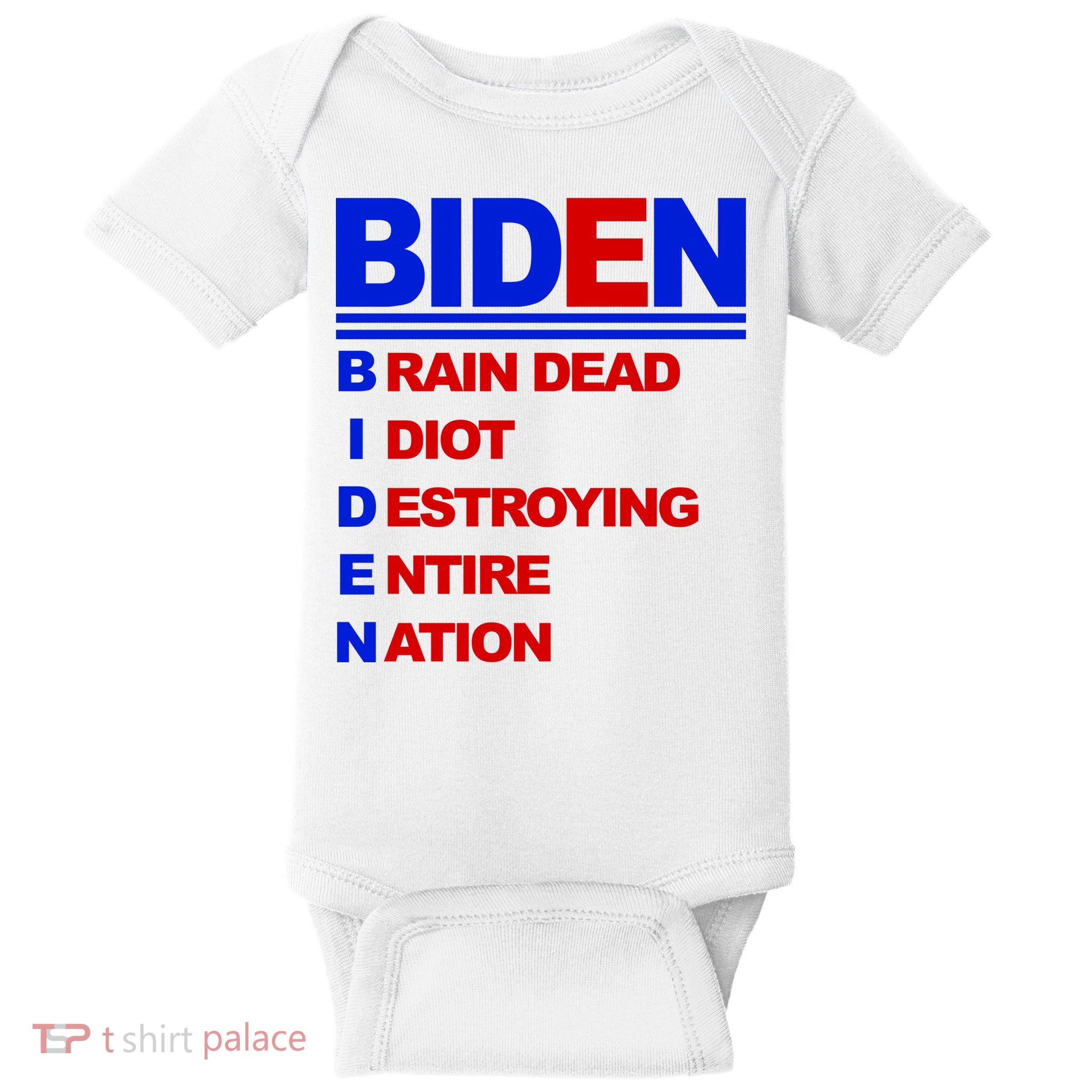 Biden Brain Dead Idiot Destroying Entire Nation Baby Bodysuit