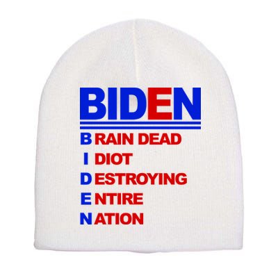 Biden Brain Dead Idiot Destroying Entire Nation Short Acrylic Beanie