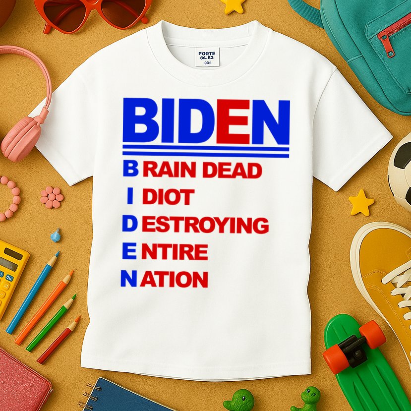 Biden Brain Dead Idiot Destroying Entire Nation Kids T-Shirt