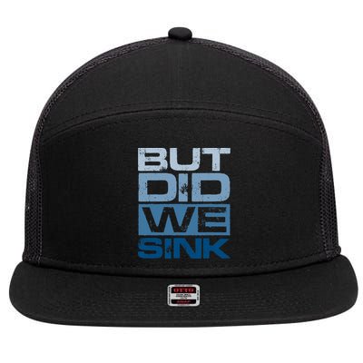 Boating But Did We Sink Pontoon Captain 7 Panel Mesh Trucker Snapback Hat