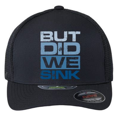 Boating But Did We Sink Pontoon Captain Flexfit Unipanel Trucker Cap