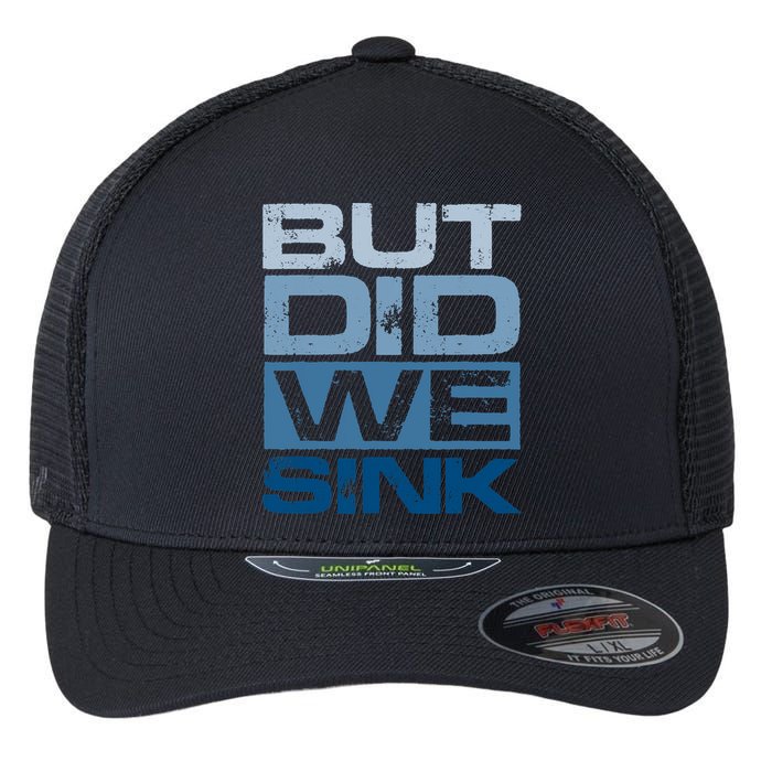 Boating But Did We Sink Pontoon Captain Flexfit Unipanel Trucker Cap