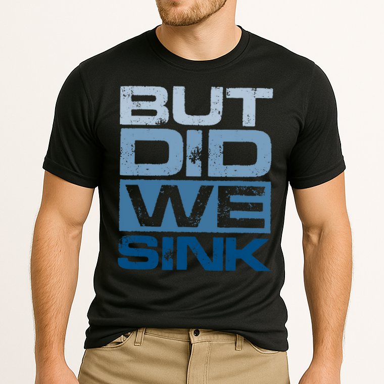 Boating But Did We Sink Pontoon Captain Performance Shirt