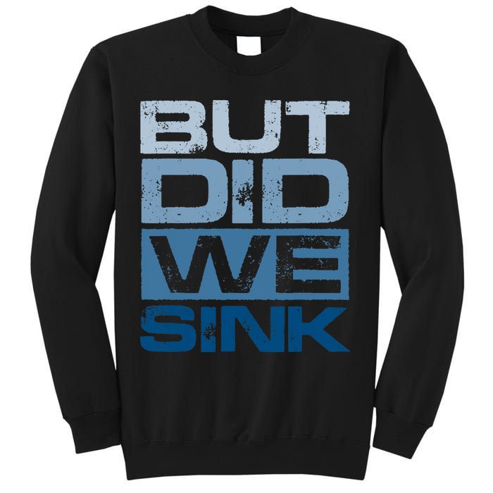 Boating But Did We Sink Pontoon Captain Sweatshirt