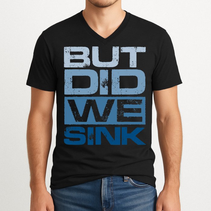 Boating But Did We Sink Pontoon Captain V-Neck T-Shirt