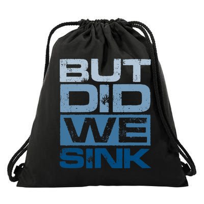 Boating But Did We Sink Pontoon Captain Drawstring Bag