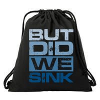 Boating But Did We Sink Pontoon Captain Drawstring Bag
