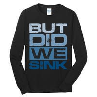 Boating But Did We Sink Pontoon Captain Tall Long Sleeve T-Shirt