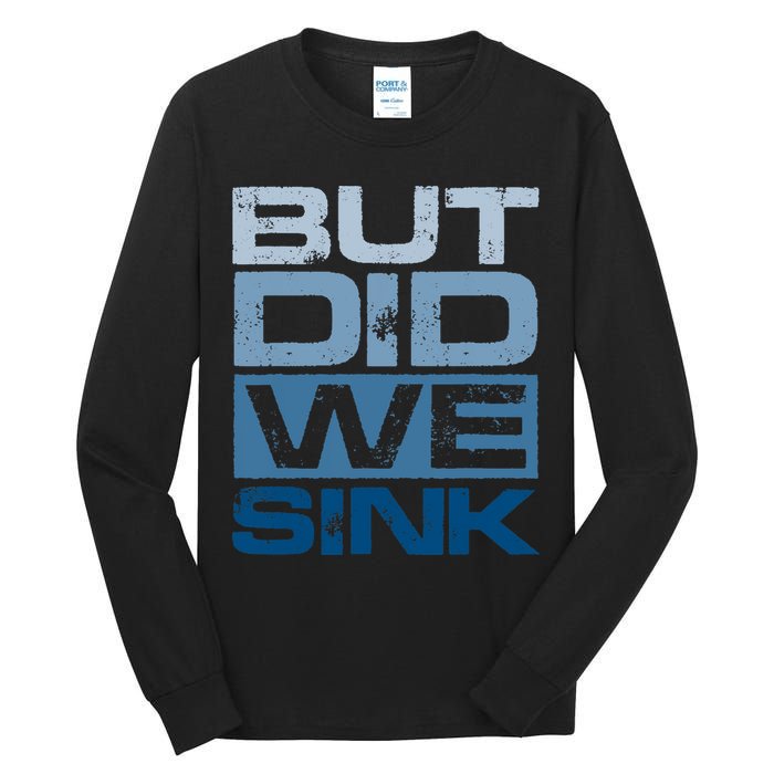 Boating But Did We Sink Pontoon Captain Tall Long Sleeve T-Shirt