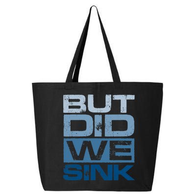 Boating But Did We Sink Pontoon Captain 25L Jumbo Tote