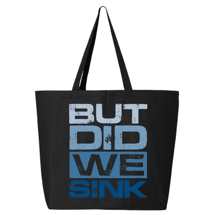 Boating But Did We Sink Pontoon Captain 25L Jumbo Tote