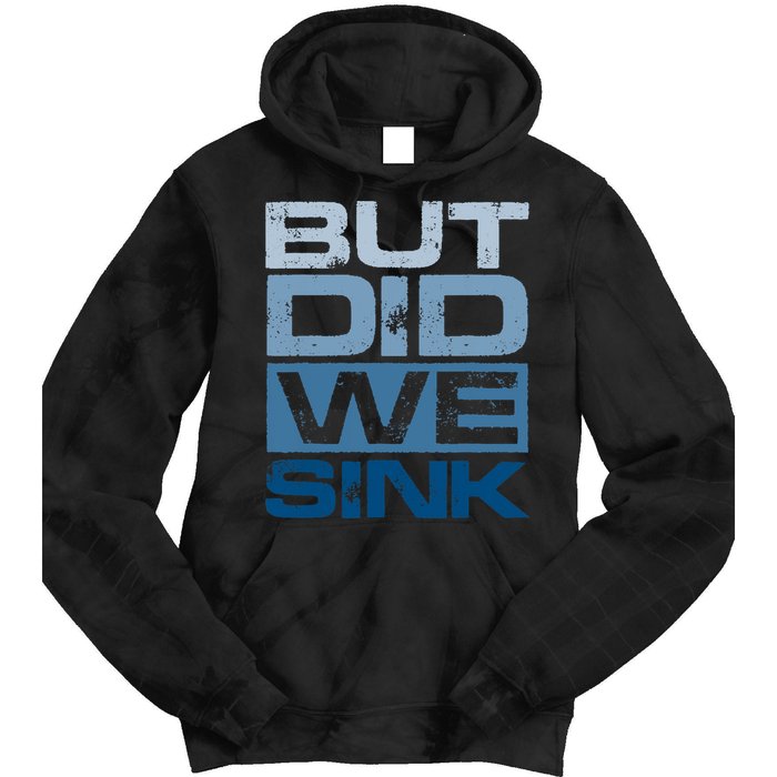 Boating But Did We Sink Pontoon Captain Tie Dye Hoodie