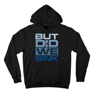 Boating But Did We Sink Pontoon Captain Tall Hoodie