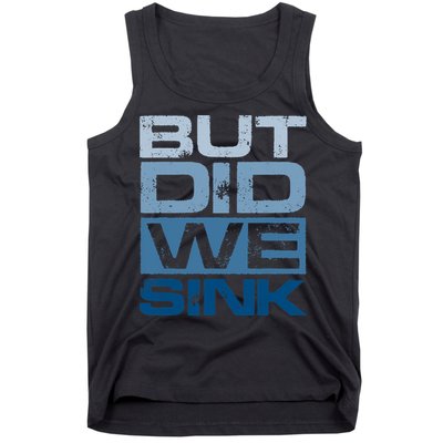 Boating But Did We Sink Pontoon Captain Tank Top