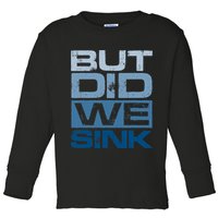 Boating But Did We Sink Pontoon Captain Toddler Long Sleeve Shirt