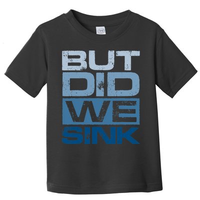 Boating But Did We Sink Pontoon Captain Toddler T-Shirt