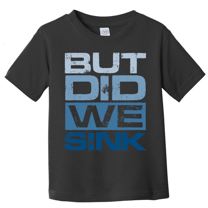 Boating But Did We Sink Pontoon Captain Toddler T-Shirt