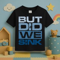 Boating But Did We Sink Pontoon Captain Toddler T-Shirt
