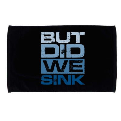 Boating But Did We Sink Pontoon Captain Microfiber Hand Towel