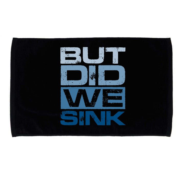 Boating But Did We Sink Pontoon Captain Microfiber Hand Towel