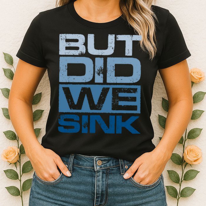 Boating But Did We Sink Pontoon Captain Womens T-Shirt