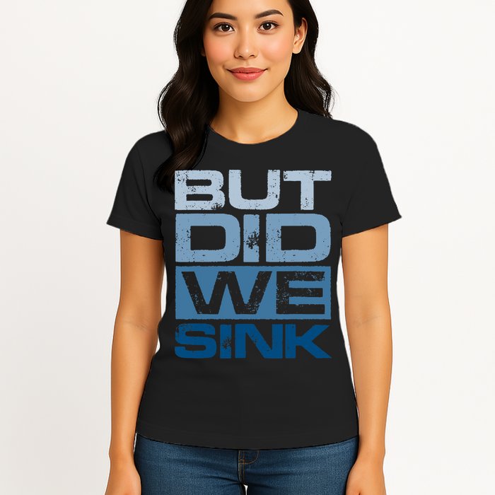 Boating But Did We Sink Pontoon Captain Womens T-Shirt