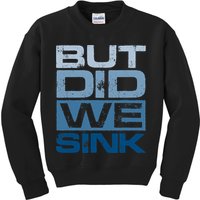 Boating But Did We Sink Pontoon Captain Kids Sweatshirt