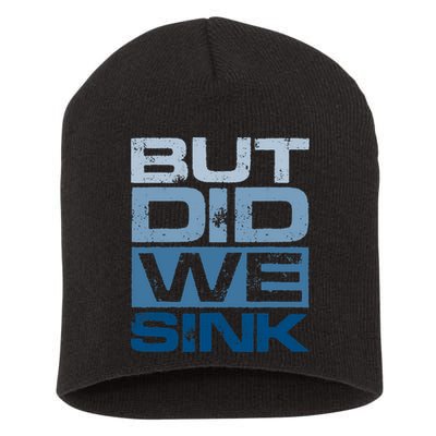 Boating But Did We Sink Pontoon Captain Short Acrylic Beanie