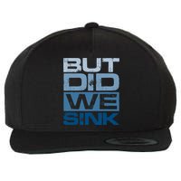 Boating But Did We Sink Pontoon Captain Wool Snapback Cap