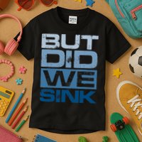 Boating But Did We Sink Pontoon Captain Kids T-Shirt