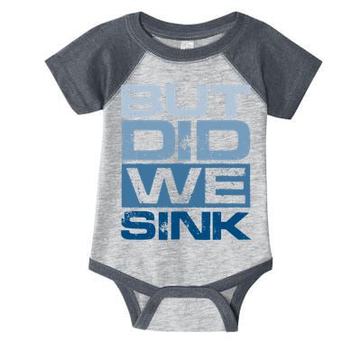 Boating But Did We Sink Pontoon Captain Infant Baby Jersey Bodysuit
